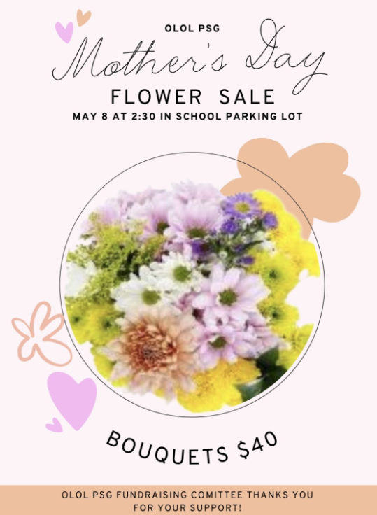 Mothers Day flower sale in OLOL parking lot after school on May 8th