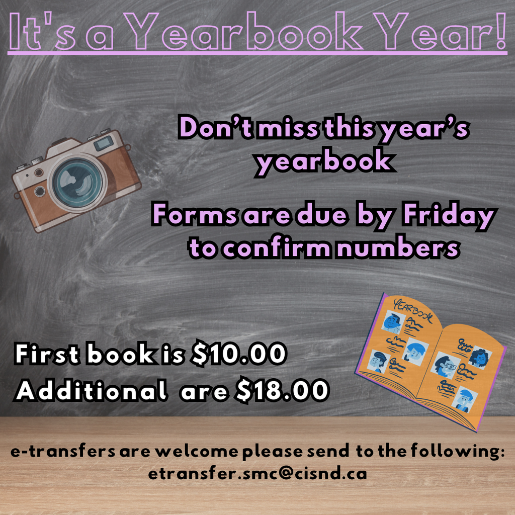 A chalkboard-style poster announcing yearbook orders. It says “It’s a Yearbook Year,” reminds families not to miss it, and notes forms are due by Friday. Pricing is $10 for the first book and $18 for additional copies, with e-transfer payment info at the bottom.