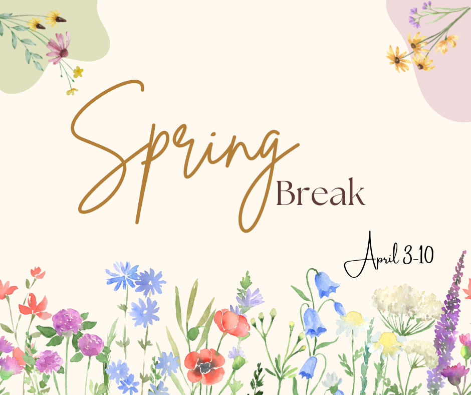 Spring Break April 3-10