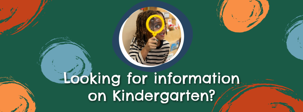 Looking for information on Kindergarten?