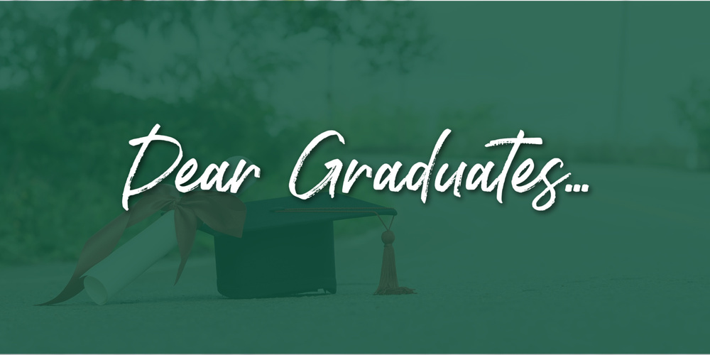 To the Graduating Classes of 2026...