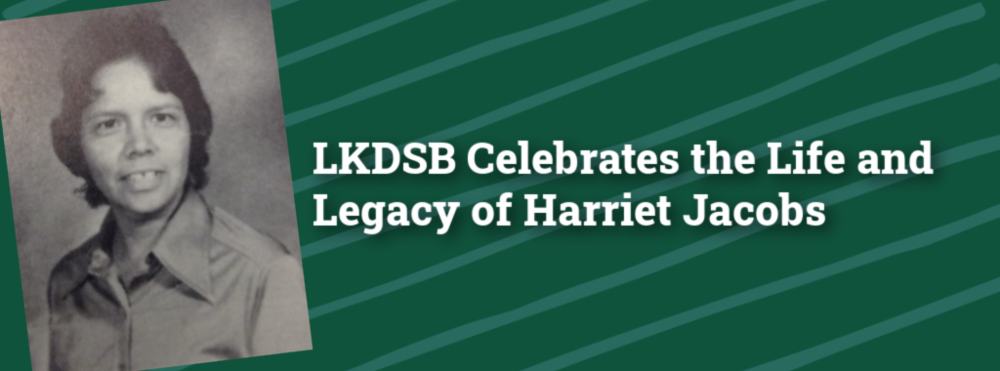 LKDSB Celebrates the Life and Legacy of Harriet Jacobs