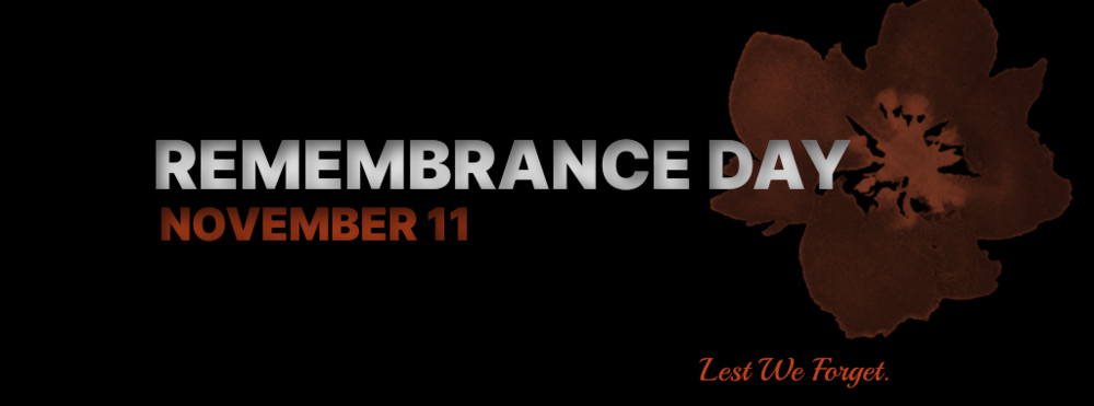 Remembrance Day - November 11 - Lest We Forget