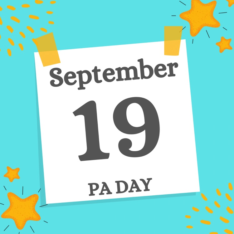 September 19 is a PA Day 