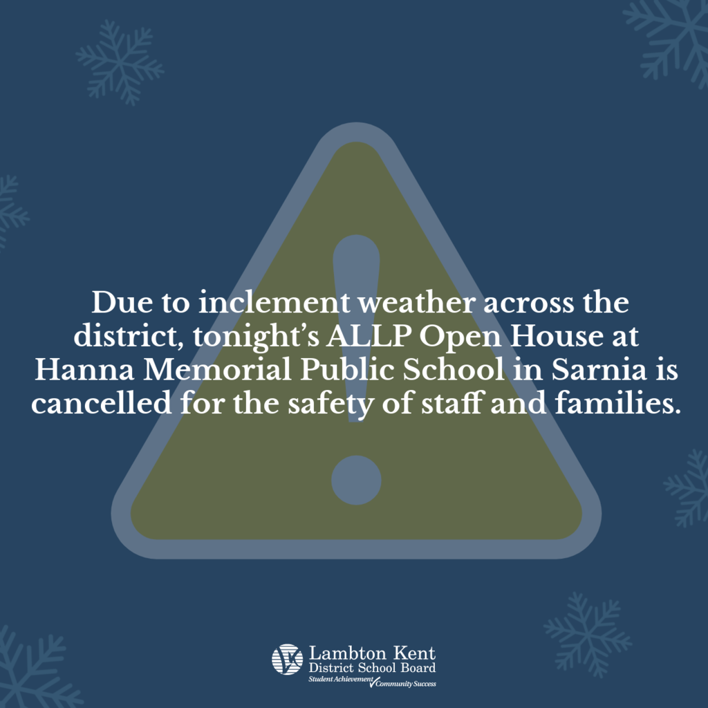 ⚠️Due to inclement weather across the district, tonight’s ALLP Open House at Hanna Memorial Public School in Sarnia is cancelled for the safety of staff and families.   Please stay safe.