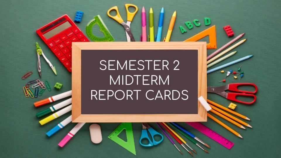Semester 2 Report Cards
