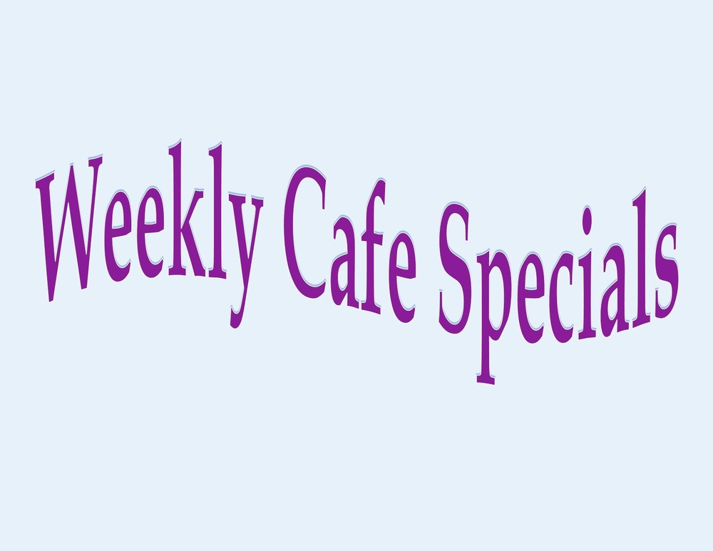 Weekly Cafe Specials