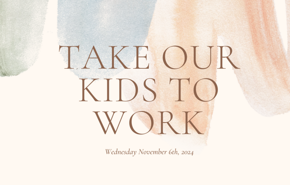 take our kids to work