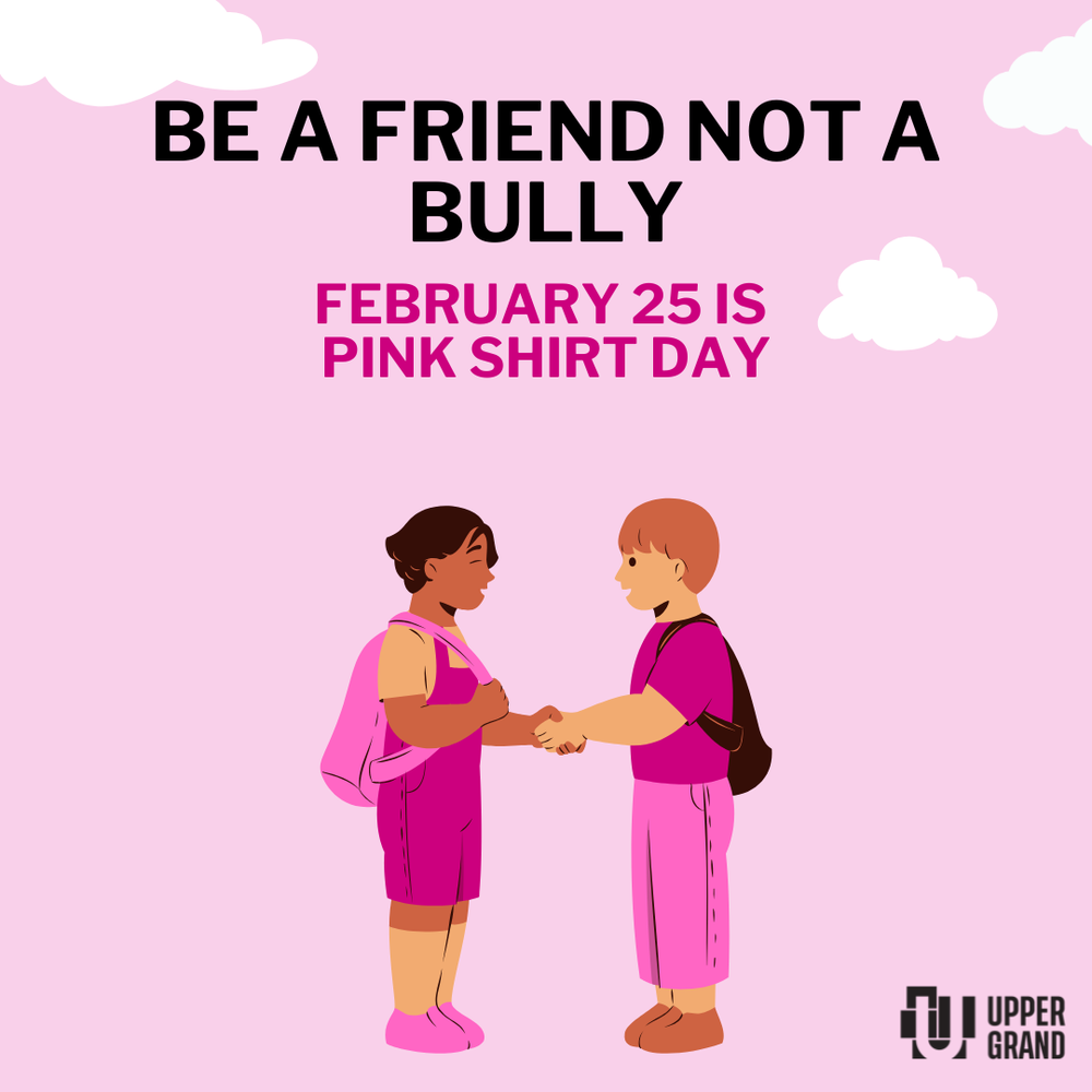 Be a friend not a bully February 25 is Pink Shirt Day
