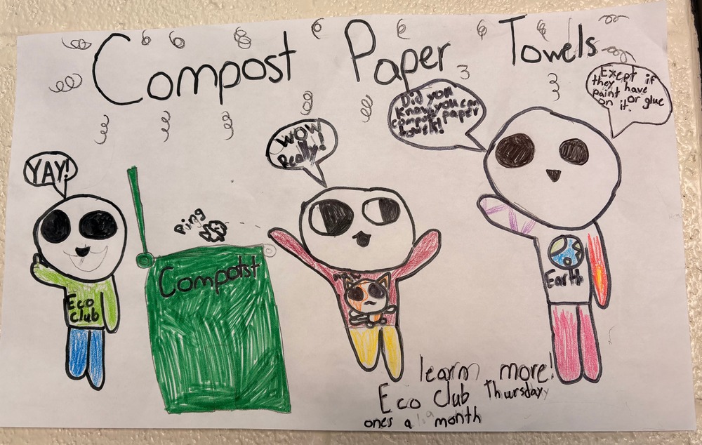 Flyer created by Eco Club with drawings of people and a compost bin telling people to compost towels. 