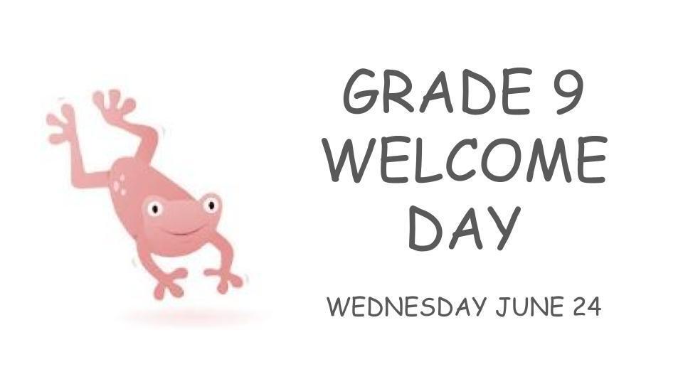 Grade 9 Welcome Day