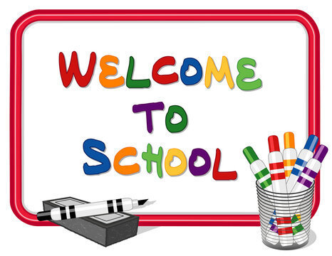 Welcome to school written in colourful text. picture of a container of markers and a dry eraser. 