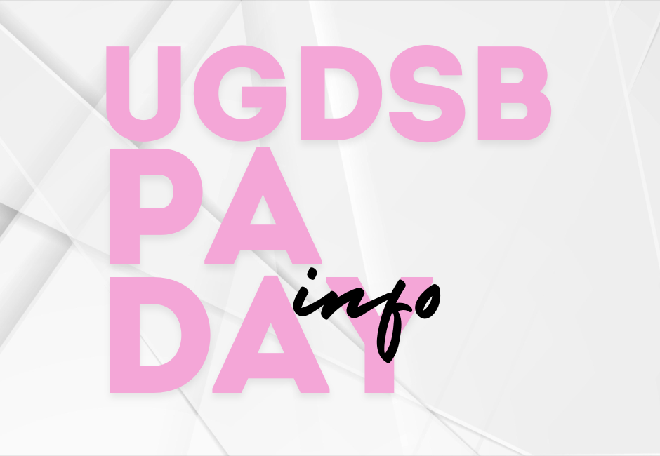 A graphic with white background and pink and black text reads "UGDSB PA Day info"