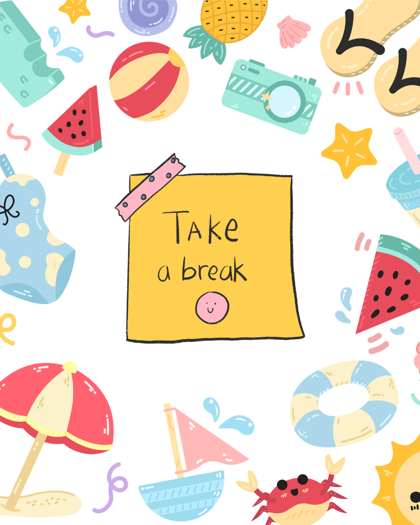 A picture with summery graphics that says "take a break"