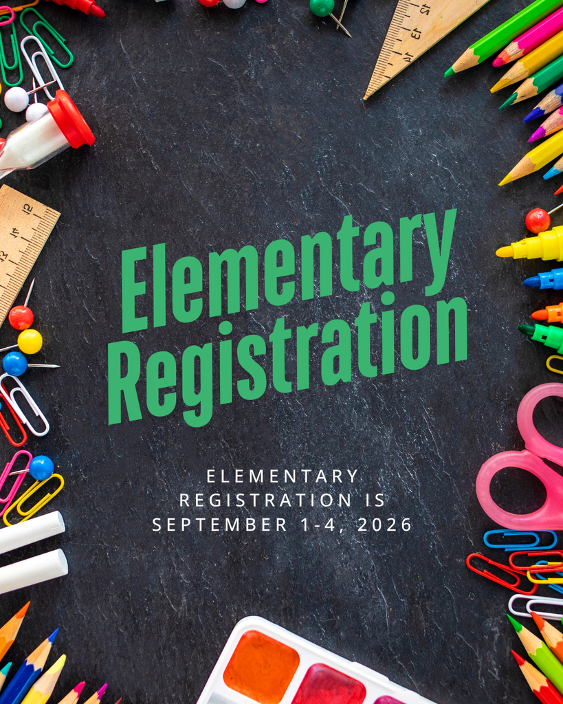 A chalkboard background with school supplies lining the sides, it says Elementary Registration in green writing and Elementary Registration is September 1-4, 2026 in white