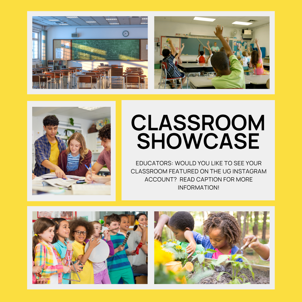 A yellow graphic with students learning. It says Classroom showcase educators would you like to see your classroom featured on the UG Instagram account? Read caption for more information